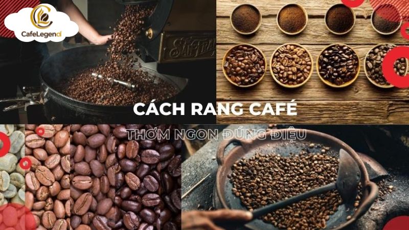 Rang cà phê là gì và bí mật đằng sau hương vị quyến rũ